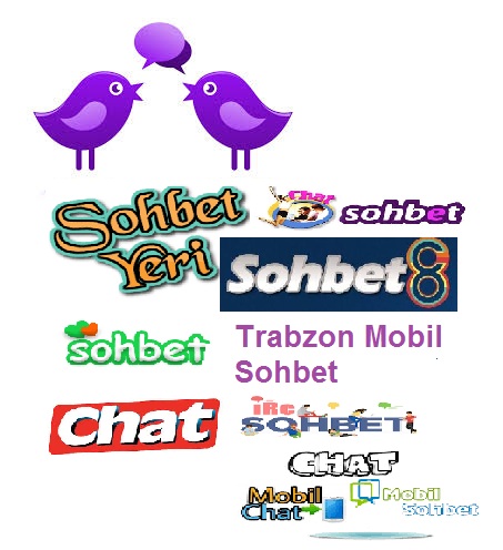 Trabzon Mobil Sohbet – Chat Muhabbet